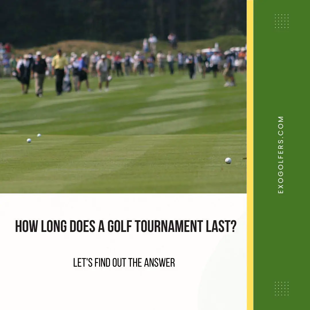 How Long Does A Golf Tournament Last?  