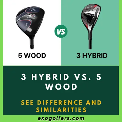 3 Hybrid Vs. 5 Wood - See Difference and Similarities