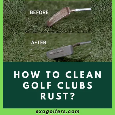 How To Clean Golf Clubs Rust? - Easy And Effective Methods