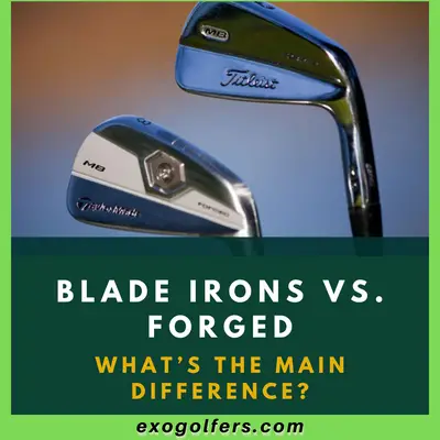 Blade Irons Vs. Forged - What’s The Main Difference?