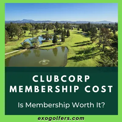 ClubCorp Membership Cost - Is Membership Worth For Golfers?