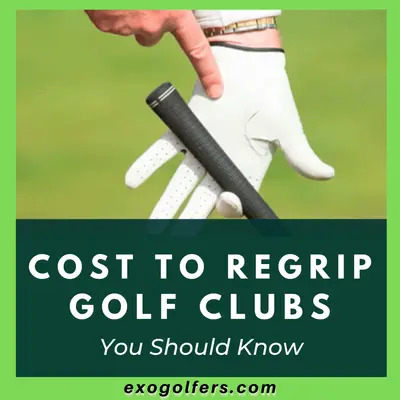 Cost To Regrip Golf Clubs - You Should Know The Price Mania