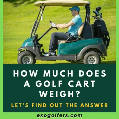 How Much Does A Golf Cart Weigh? - Let's Find Out The Answer
