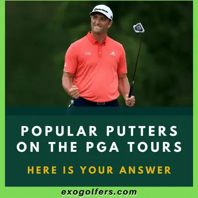 Popular Putters On The PGA Tours - 6 Popular Putters