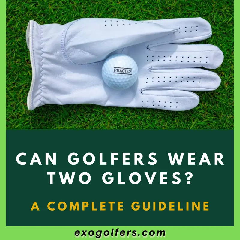 Can Golfers Wear Two Gloves? - A Complete Guideline