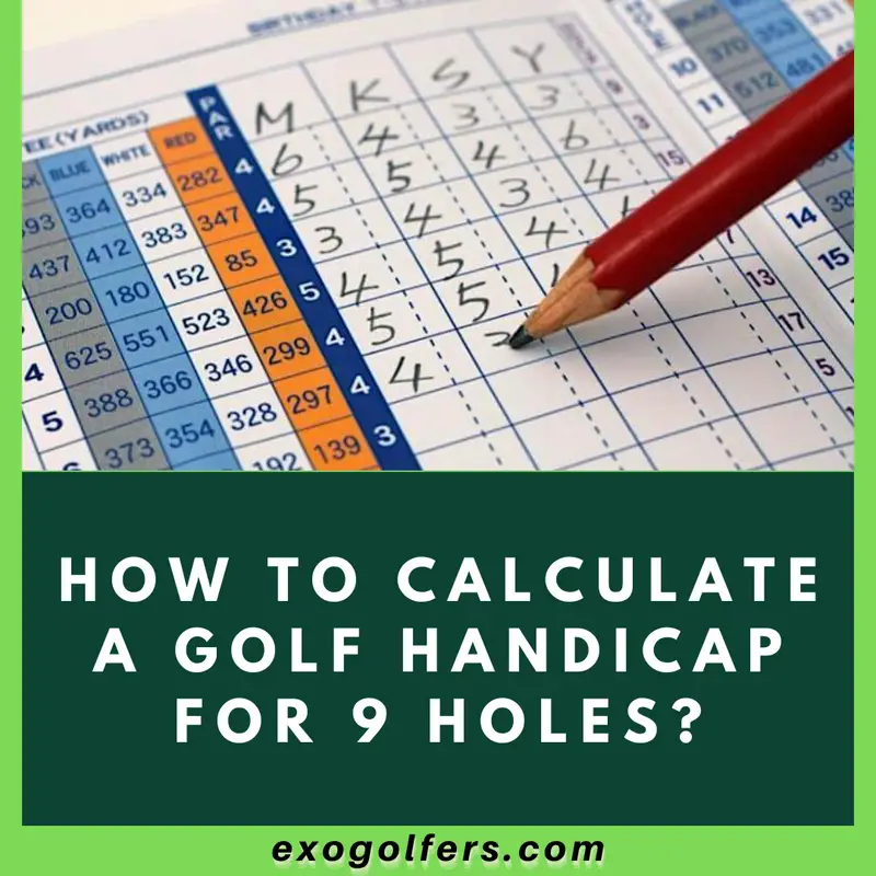 How To Calculate A Golf Handicap For 9 Holes? Complete Guide