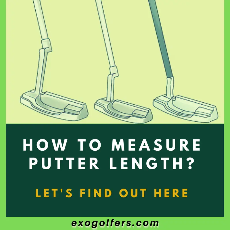 How To Measure Putter Length? - Let's Find Out Here