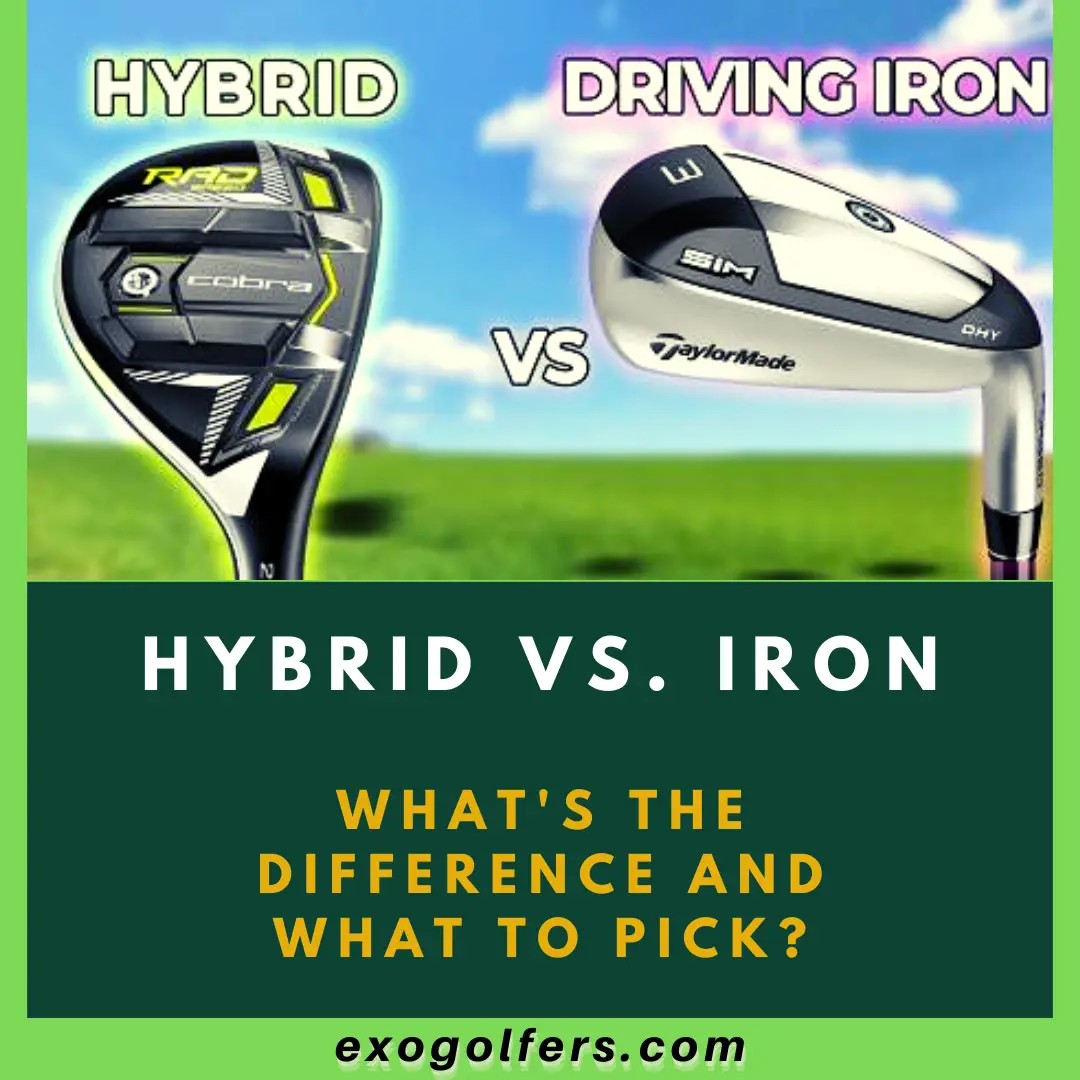 Hybrid Vs. Iron - What's The Difference and What to Pick?