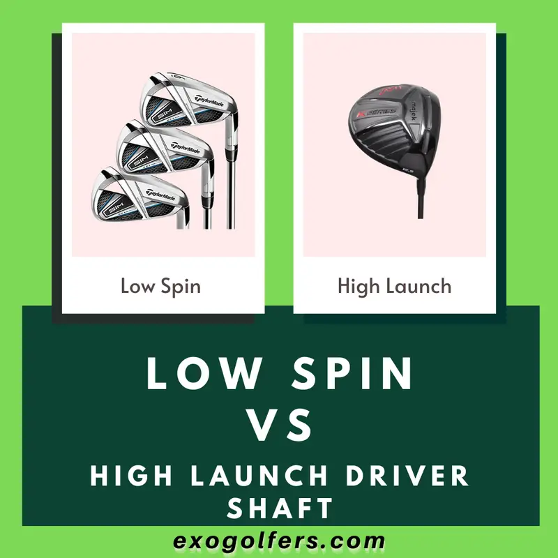 Low Spin Vs High Launch Driver Shaft - Difference